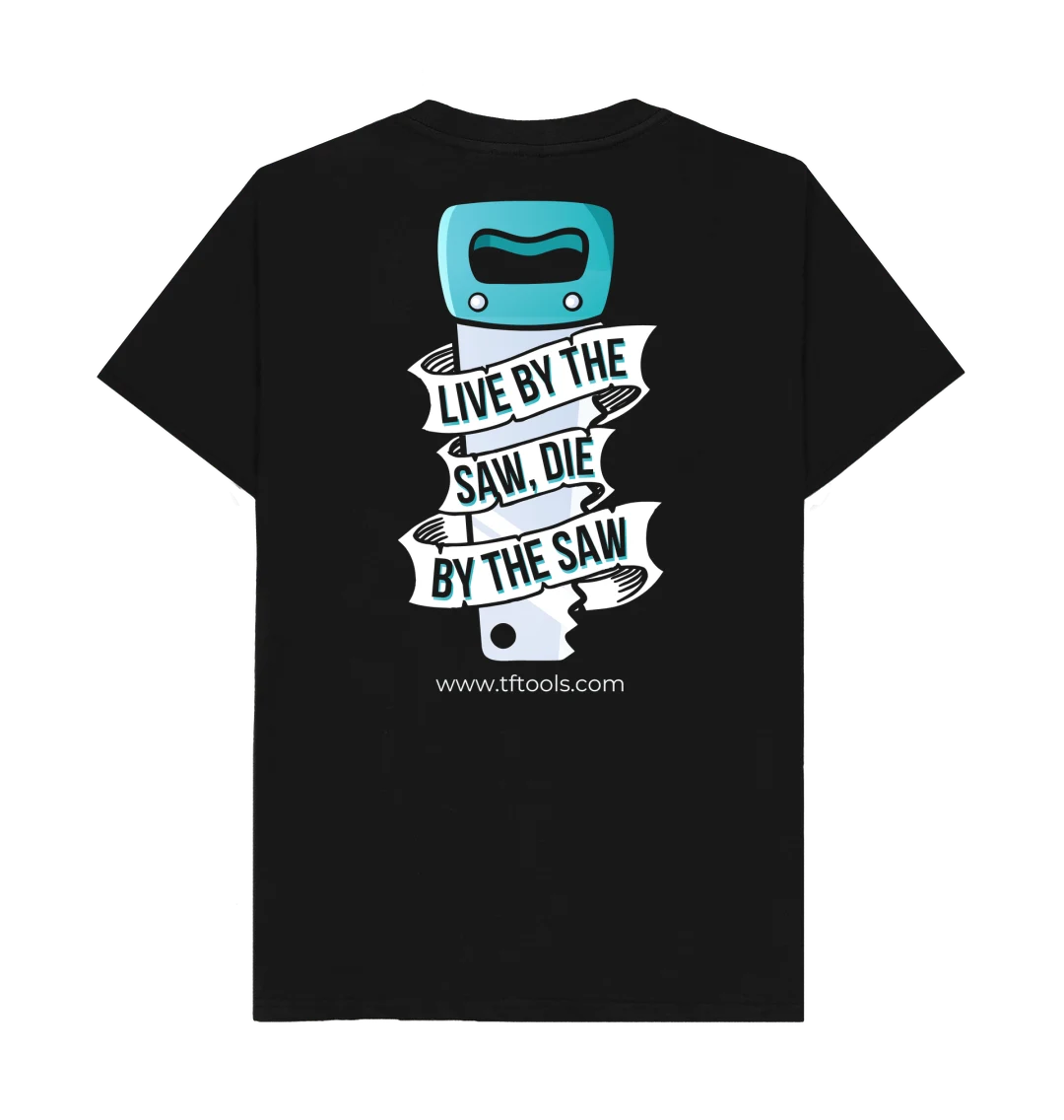 TF Tools | Tshirt "Live by the Saw, Die by the Saw"