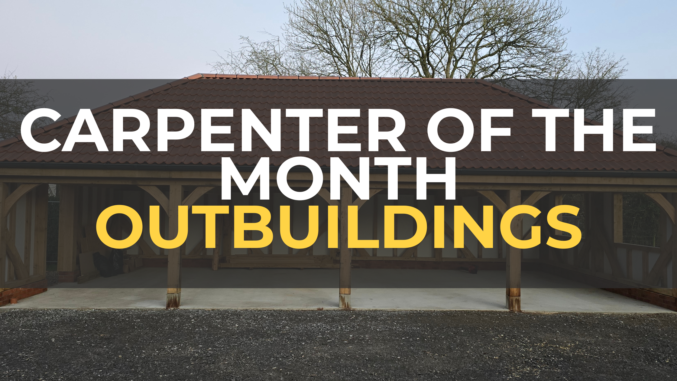 Carpenter of the Month - August - Outbuildings 🎉🎉