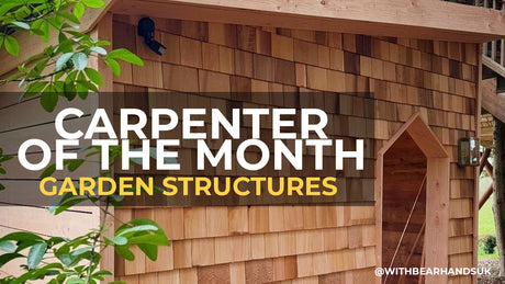 Carpenter of the Month - August - Garden Structures - TF Tools Ltd