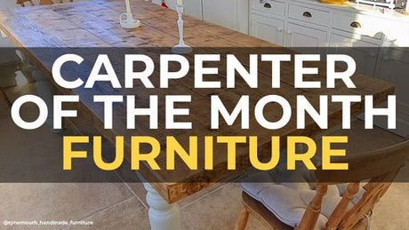 Carpenter of the Month February: Furniture - TF Tools Ltd