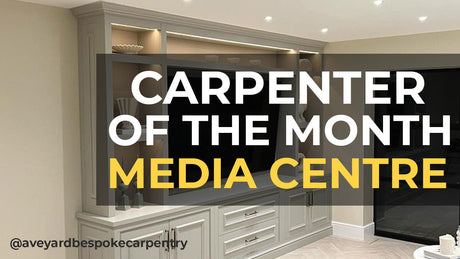 Carpenter of the Month: Media Centres - TF Tools Ltd