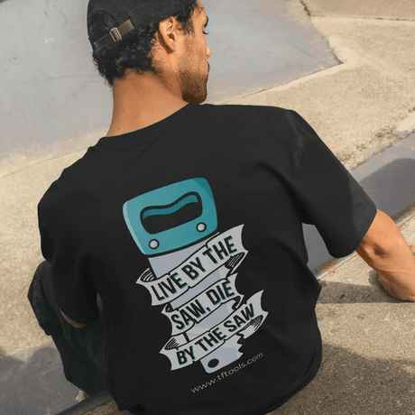 TF Tools | Tshirt "Live by the Saw, Die by the Saw" - TF ToolsTF Tools Ltd