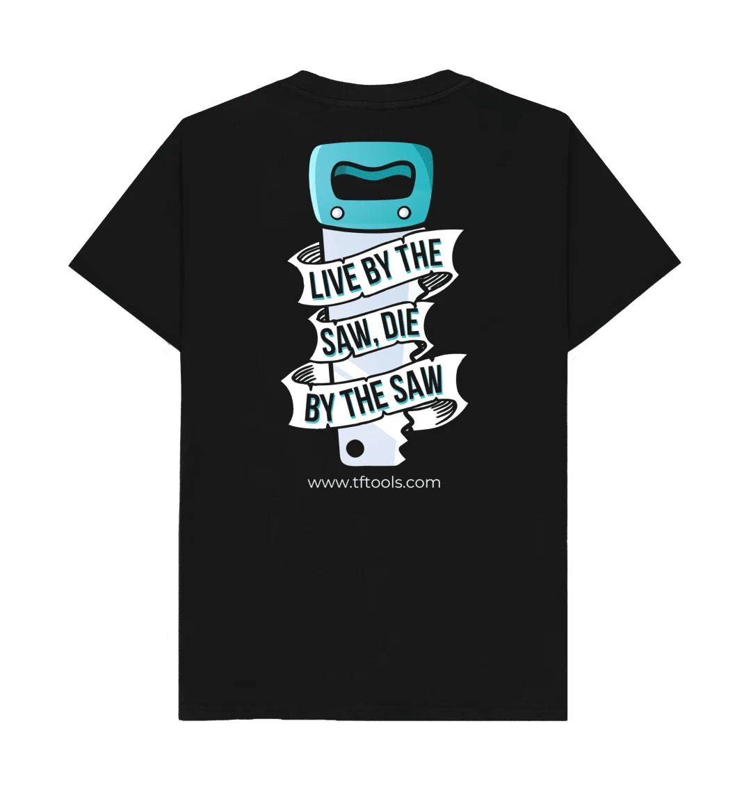 TF Tools | Tshirt "Live by the Saw, Die by the Saw" - TF ToolsTF Tools Ltd