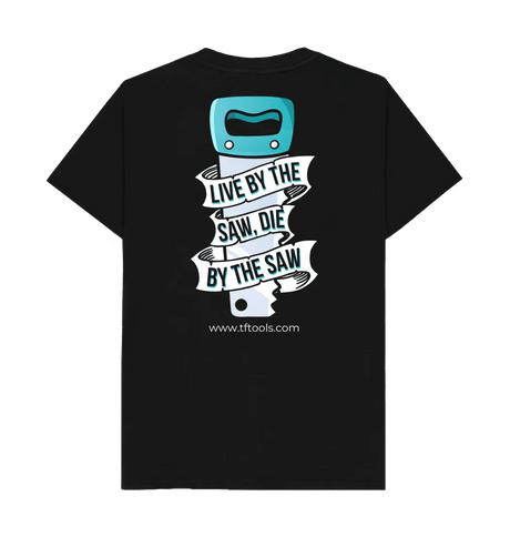 TF Tools | Tshirt "Live by the Saw, Die by the Saw" - TF ToolsTF Tools Ltd
